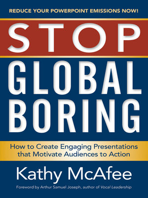 cover image of Stop Global Boring: How to Create Engaging Presentations That Motivate Audiences to Action